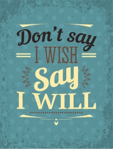 Tablou Motivational - Don't Say I Wish - Img 3
