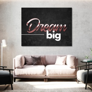 Tablou Motivational - Dream big - Img 3