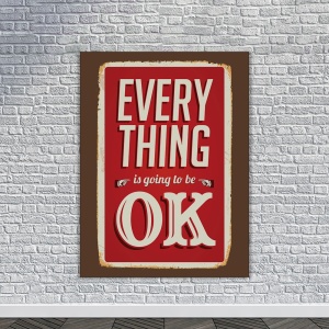 Tablou Motivational - Everything will be ok (rusted sign) - Img 4