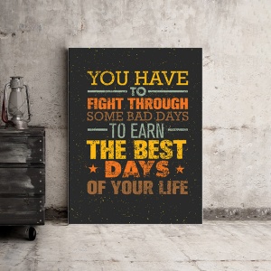 Tablou Motivational - Fight Through Bad Days - Img 3