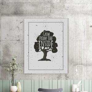 Tablou Motivational - Grow From The Inside - Img 2