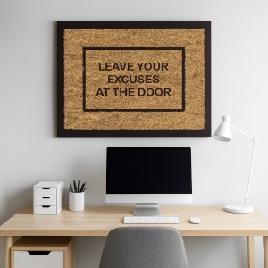 Tablou Motivational - Leave Your Excuses At The Door