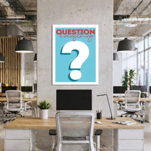Tablou Motivational - Question Everything
