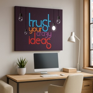 Tablou Motivational - Trust Your Crazy Ideas