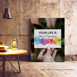 Tablou Motivational - Your Life Is Your Creation - Img 2