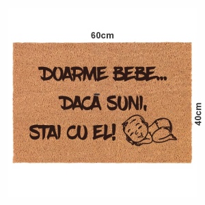 Covor de intrare personalizat - 60x40cm - Doarme Bebe daca suni stai cu el - Img 4