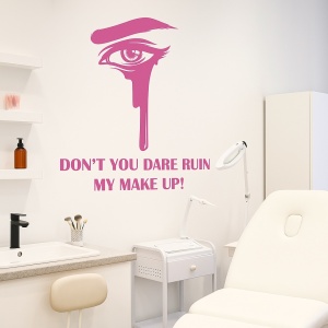 Don't you dare ruin my make up
