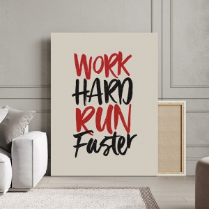 Tablou Canvas Motivational - Work hard, run faster