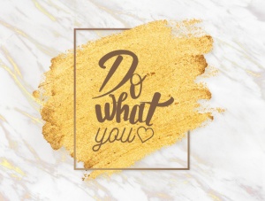 Tablou Motivational - Do What You Love (Gold) - Img 4