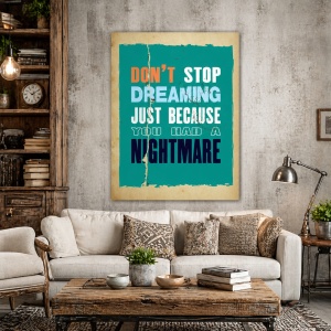 Tablou Motivational - Don't Stop Dreaming Cause You Had A Nightmare