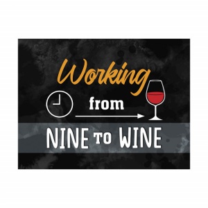 Tablou Motivational - Working from nine to wine - Img 3