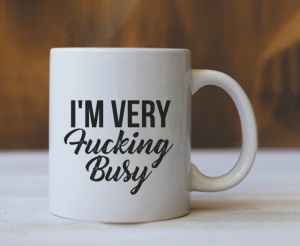 Cana Cu Mesaj - I Am Very Fucking Busy (Handwritten text)