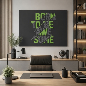 Tablou Canvas Born To Be Awesome