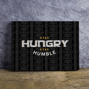 Tablou Canvas Inspirațional - Stay Hungry, Stay Humble - Img 4