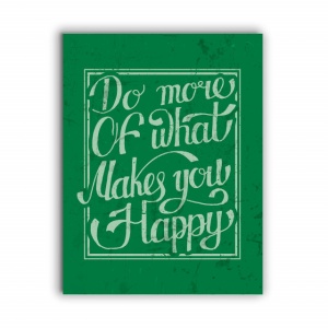 Tablou Motivational - Do More Of What Makes You Happy - Img 3