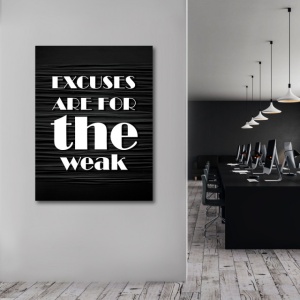 Tablou Motivational - Excuses are for the weak