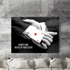 Tablou Motivational - Have An Ace Up Your Sleeve - Img 2