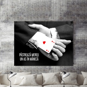 Tablou Motivational - Pastreaza Un As In Maneca - Img 2