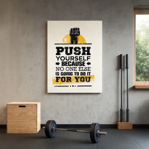 Tablou Motivational - Push Yourself, No One Will Do It For You