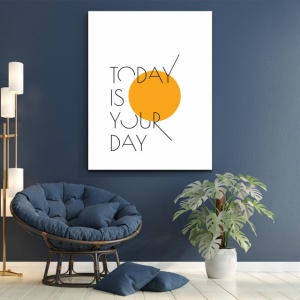 Tablou Motivational - Today is your day - Img 4