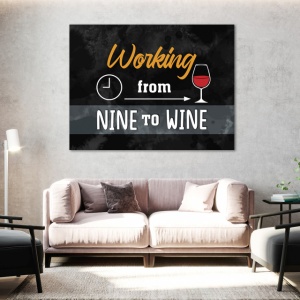 Tablou Motivational - Working from nine to wine - Img 4