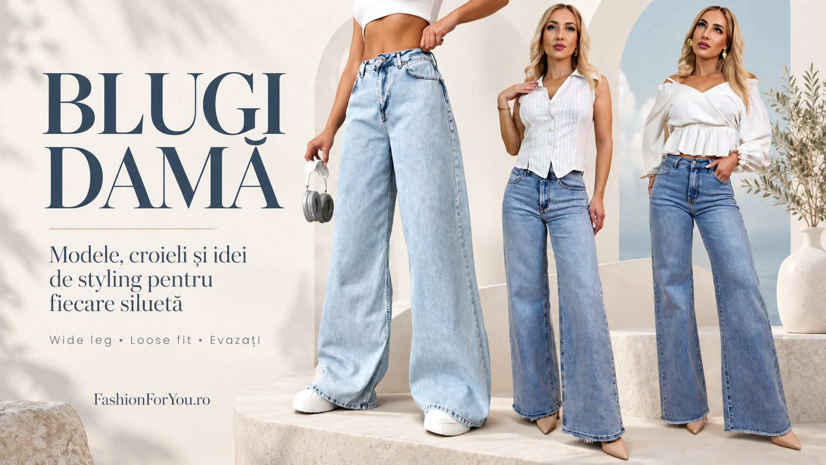 Blugi de damă: ghid complet pentru alegerea perechii potrivite