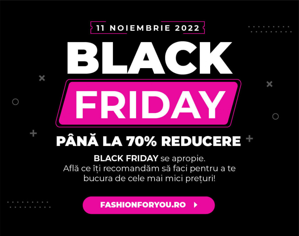 Black Friday soseste pe FashionForYou.ro cu reduceri de pana la 70%