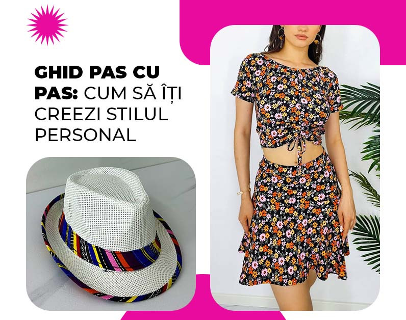 Cum să îți creezi stilul personal: ghid pas cu pas 👒👢