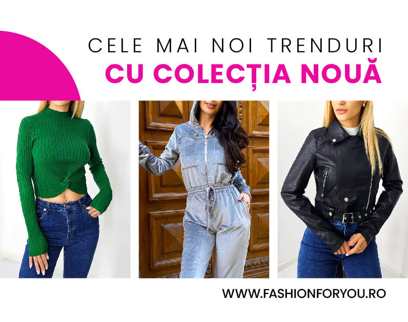 Descoperă cele mai noi trenduri în modă cu "Colecția nouă" de la FashionForYou.ro