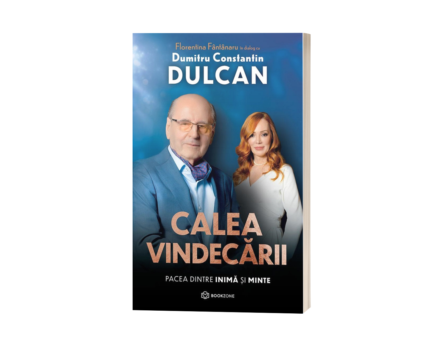 Calea vindecarii. Pacea dintre inimă și minte - Dumitru Constantin Dulcan și Florentina Fântânaru
