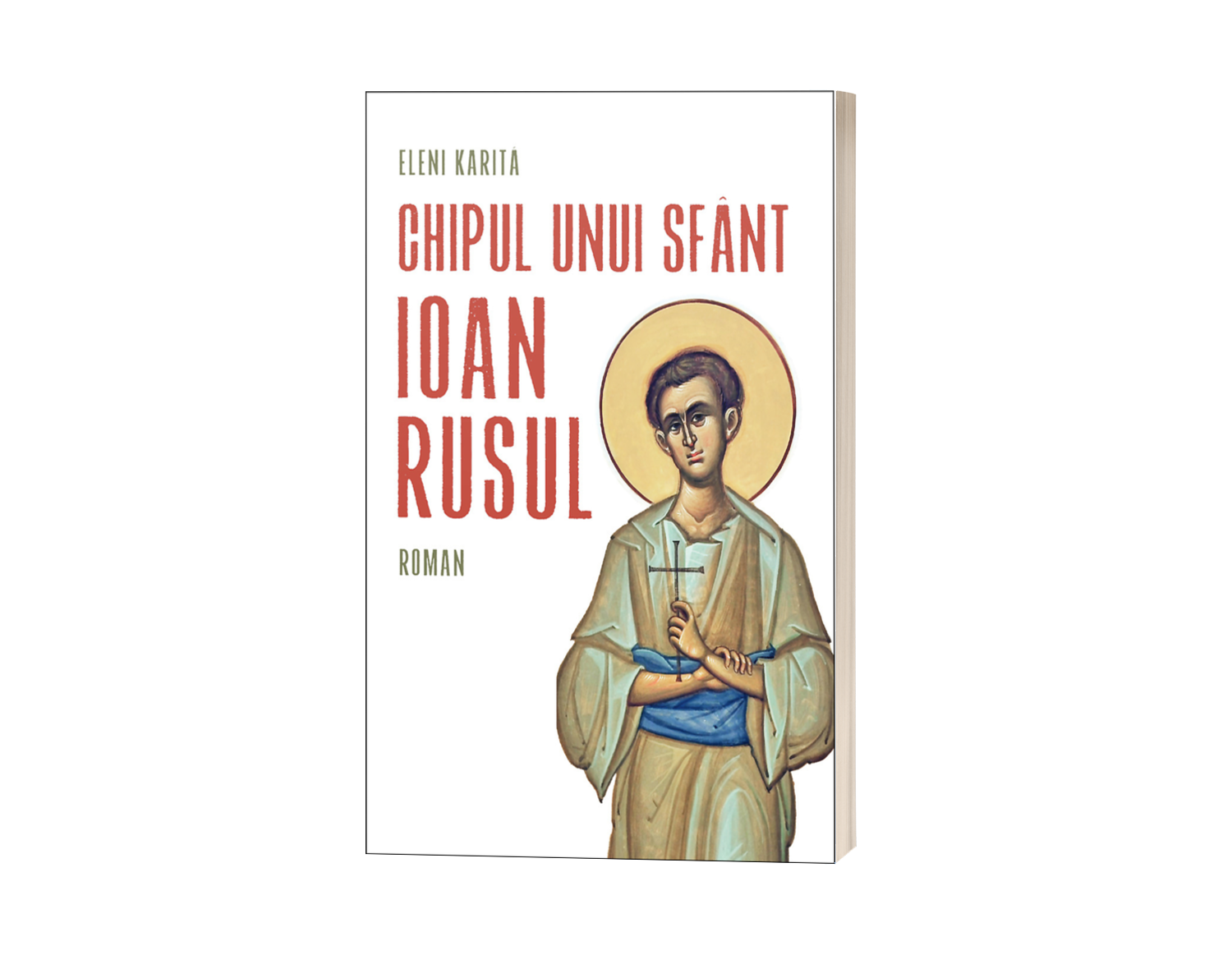 Chipul unui sfânt. Ioan Rusul - de Eleni Karita