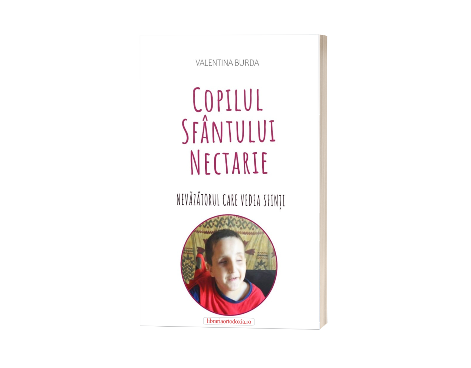 Copilul Sfântului Nectarie. Nevăzătorul care vedea sfinți - de Valentina Burda