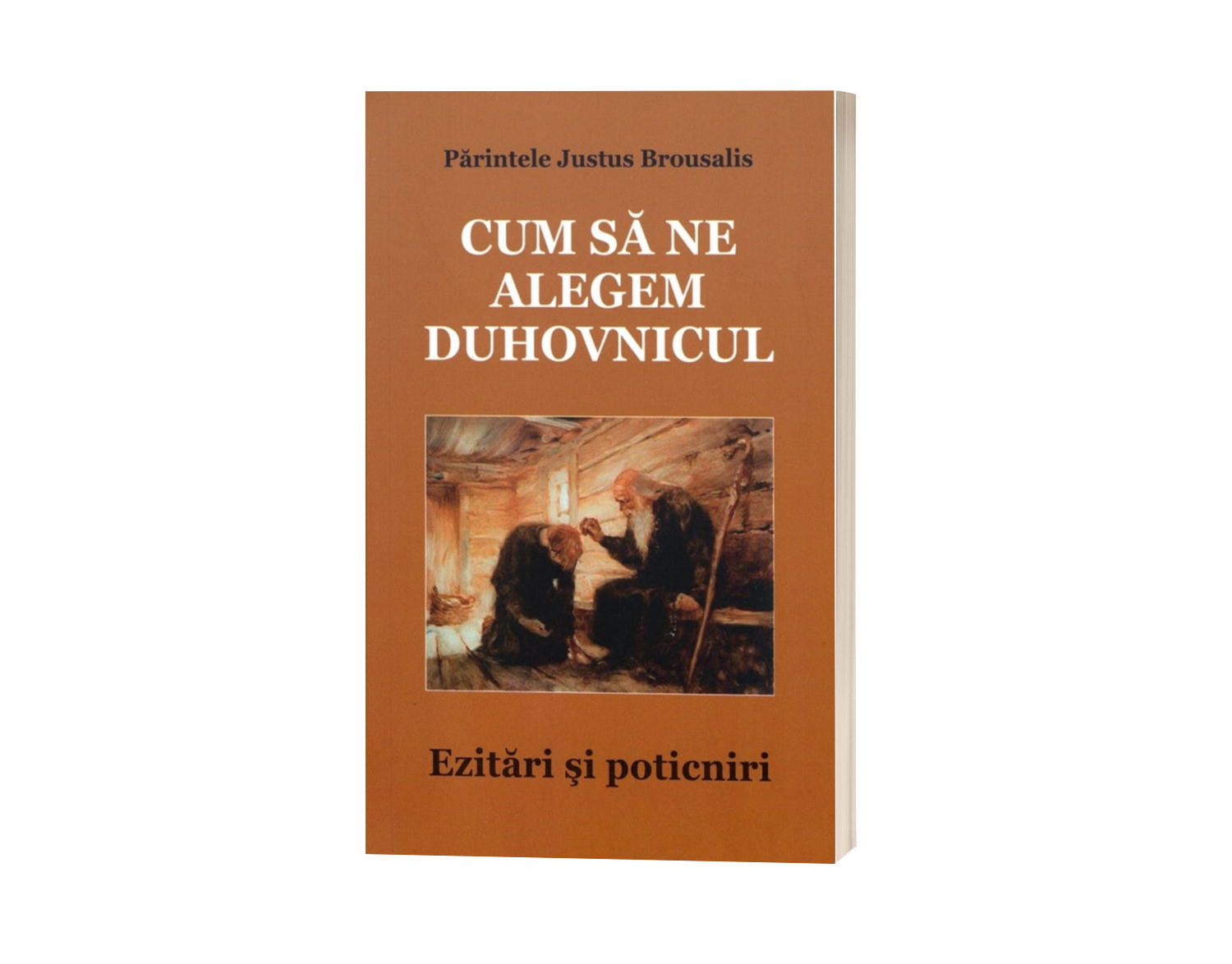Cum să ne alegem duhovnicul. Ezitări și poticniri - Părintele Justus Brousalis