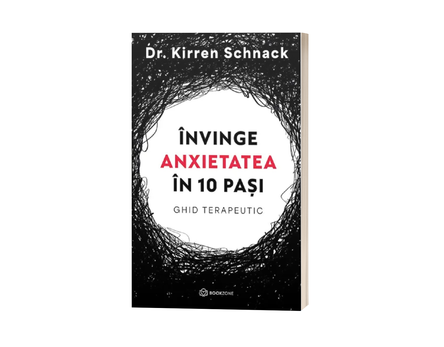 Învinge anxietatea în 10 pași. Ghid terapeutic - Dr. Kirren Schnack