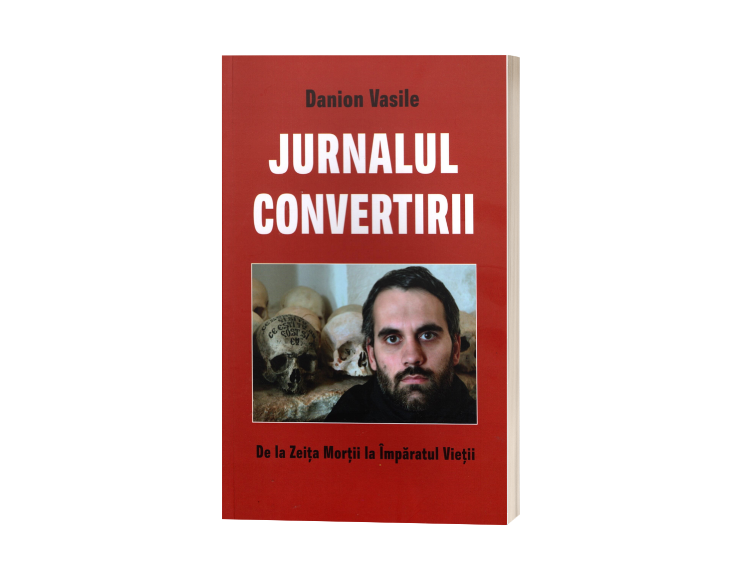 Jurnalul convertirii. De la Zeița Morții la Împăratul Vieții - de Danion Vasile