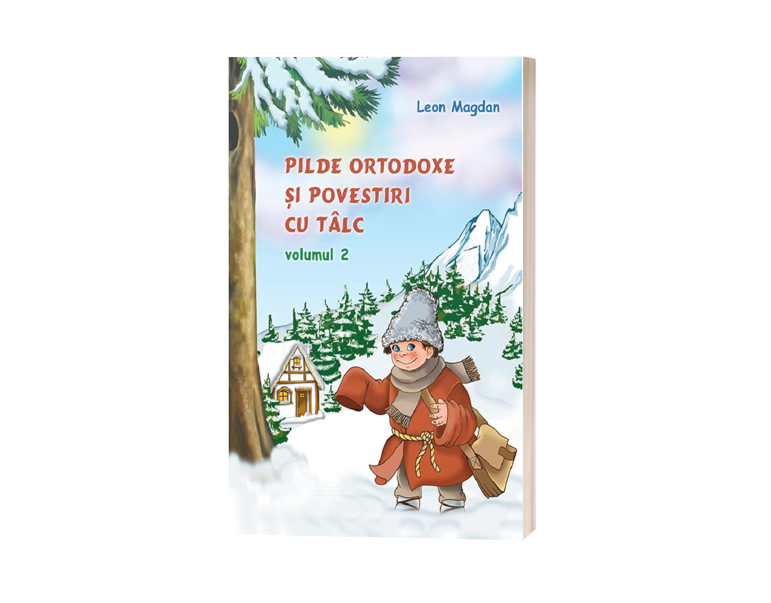 Pilde ortodoxe și povestiri cu tâlc - Volumul 2 - de Leon Magdan