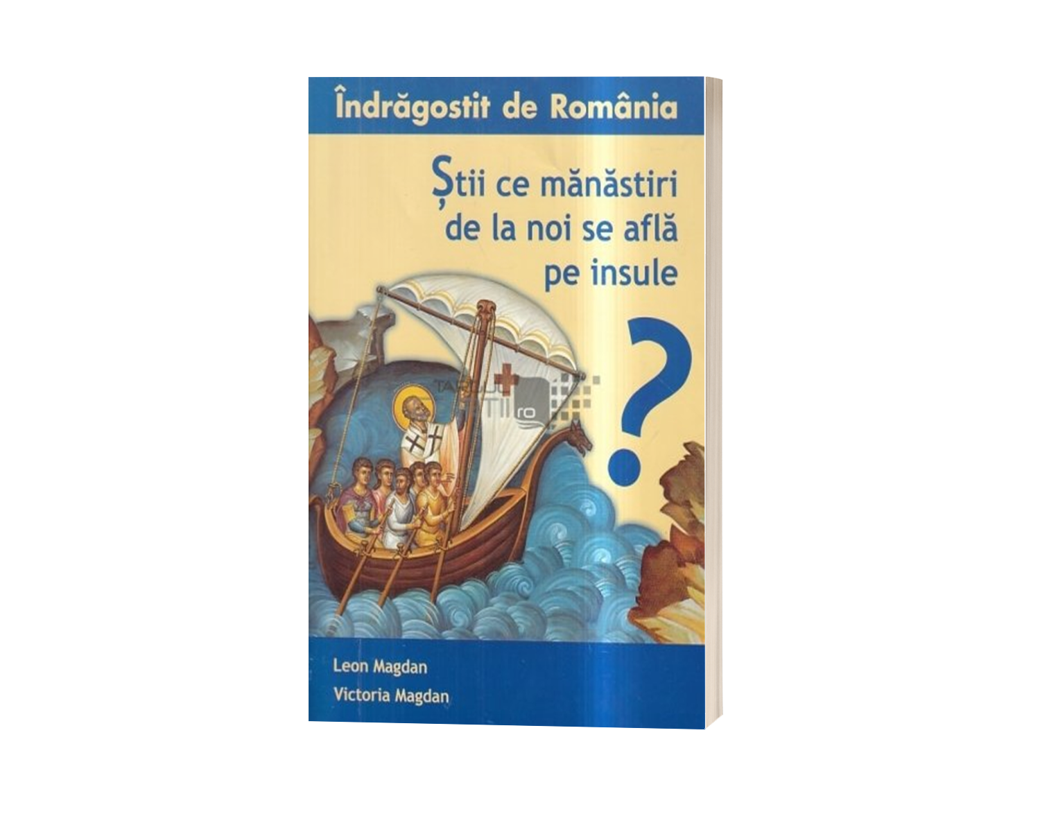 Îndrăgostit de România. Vol. 3 - Știi ce mănăstiri de la noi se află pe insule? - de Leon și Victoria Magdan
