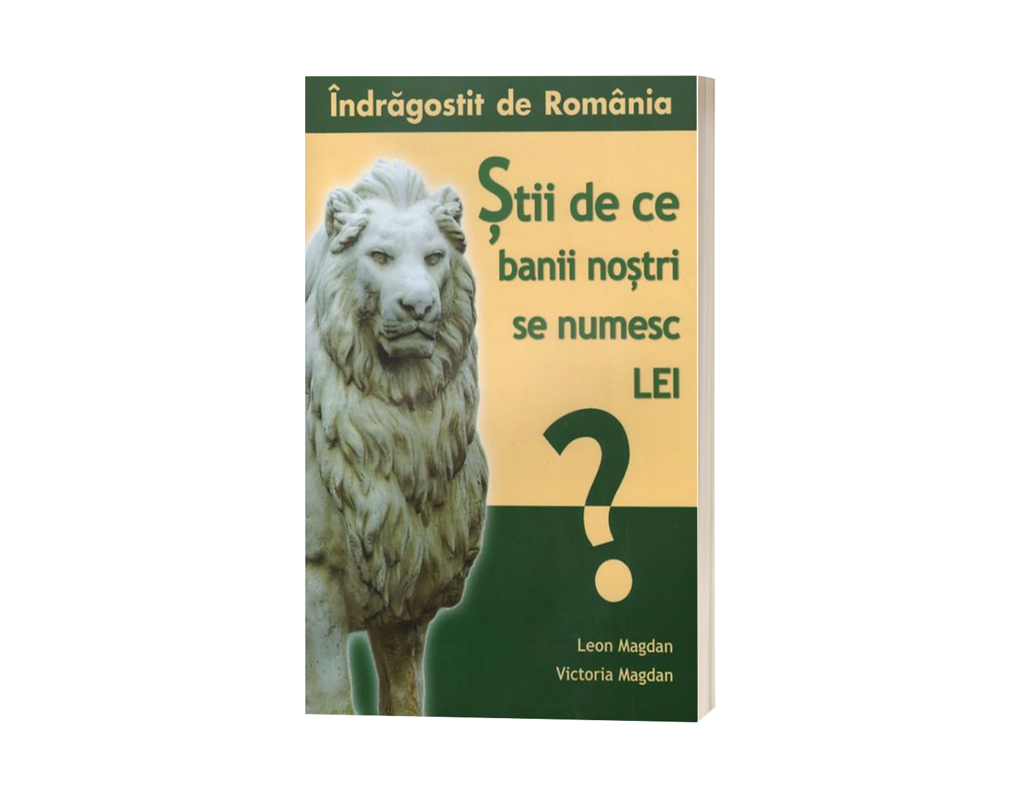 Îndrăgostit de România. Vol. 2 - Știi de ce banii noștri se numesc LEI? - Leon și Victoria Magdan