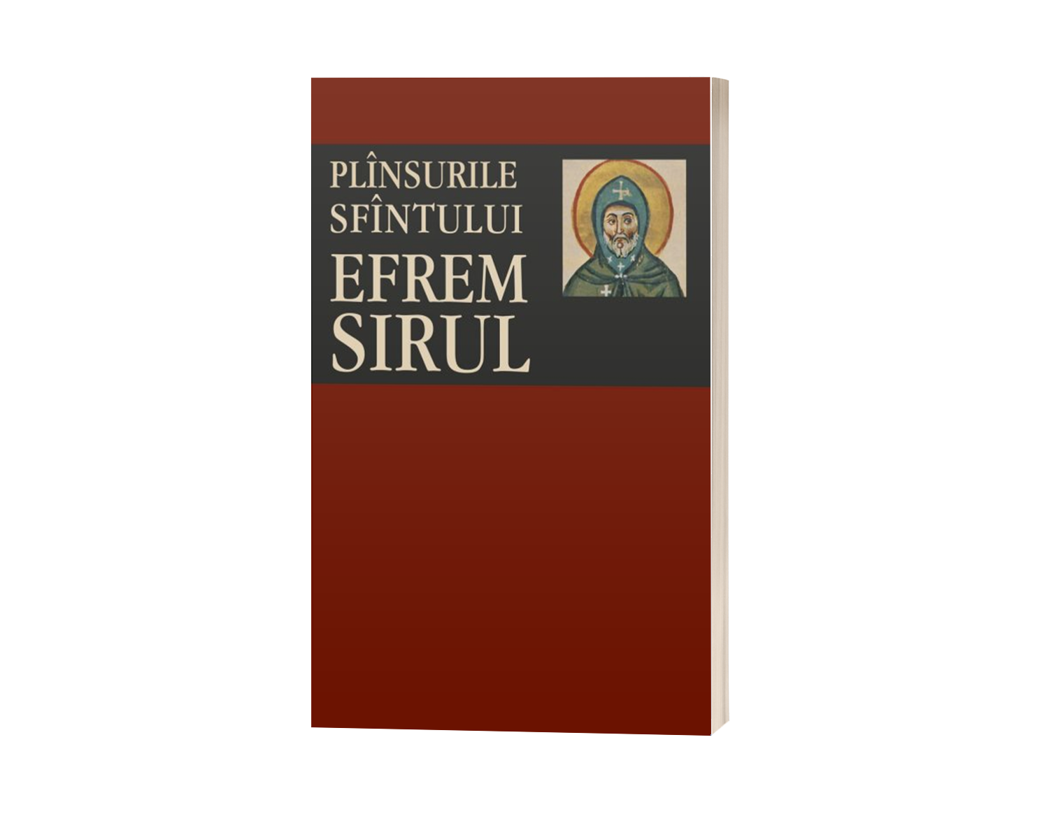 Plânsurile Sfântului Efrem Sirul - Sfântul Efrem Sirul