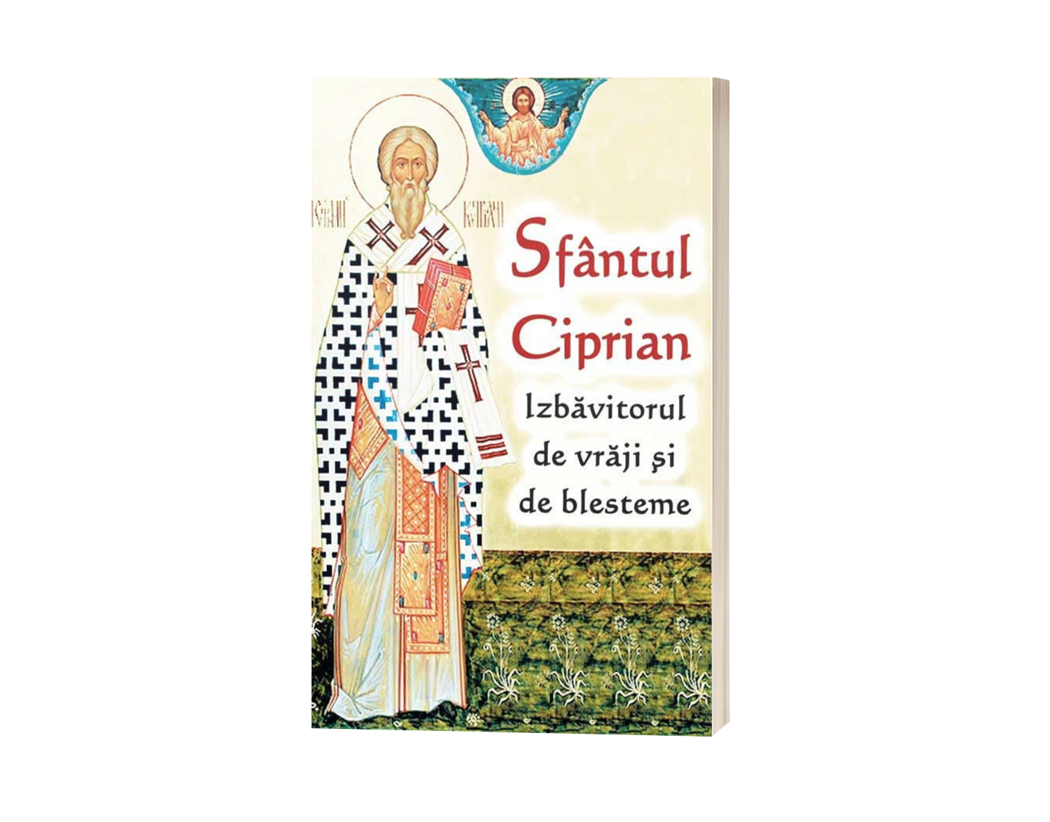 Sfântul Ciprian – Izbăvitorul de vrăji și de blesteme