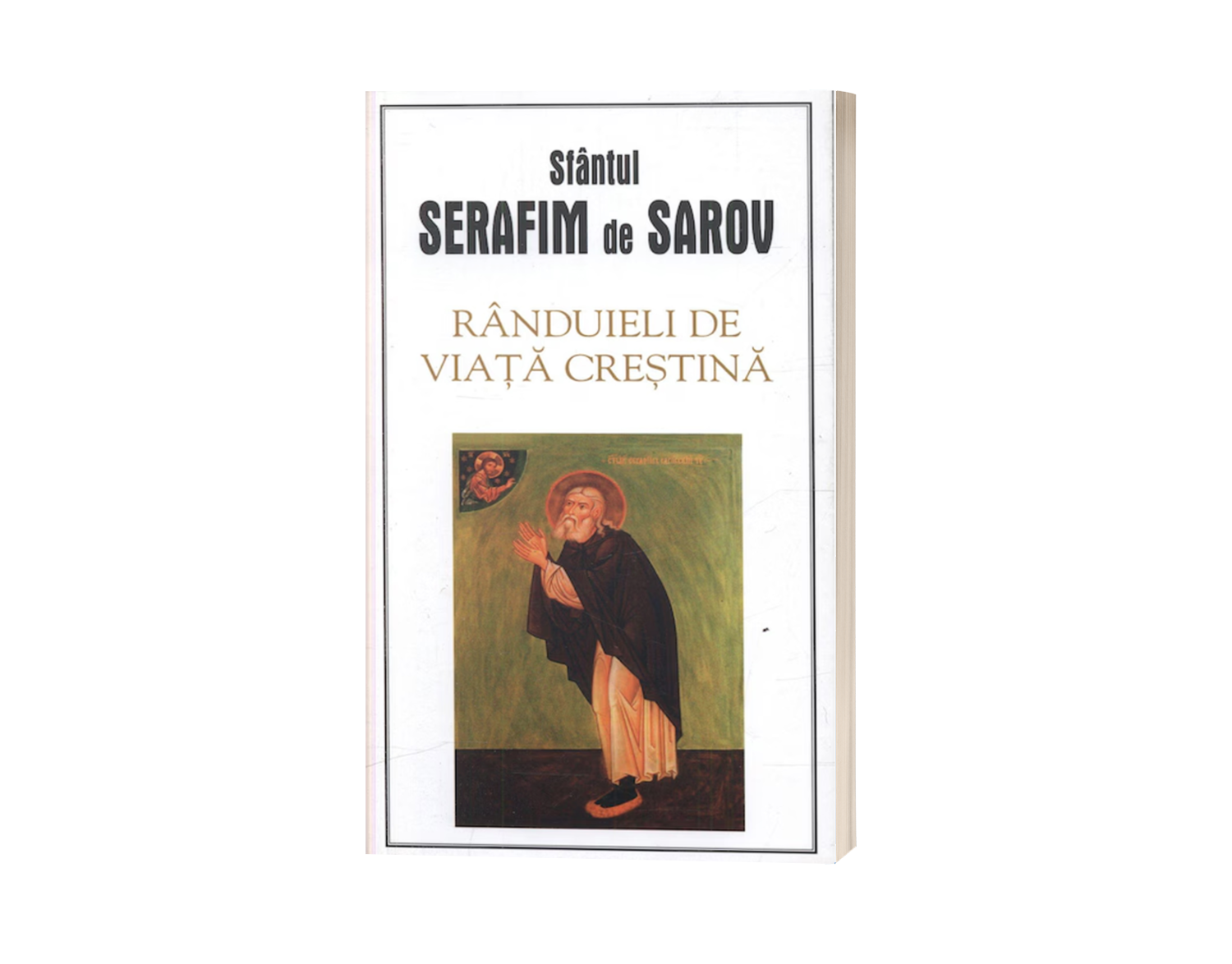 Sfântul Serafim de Sarov - Rânduieli de viață creștină