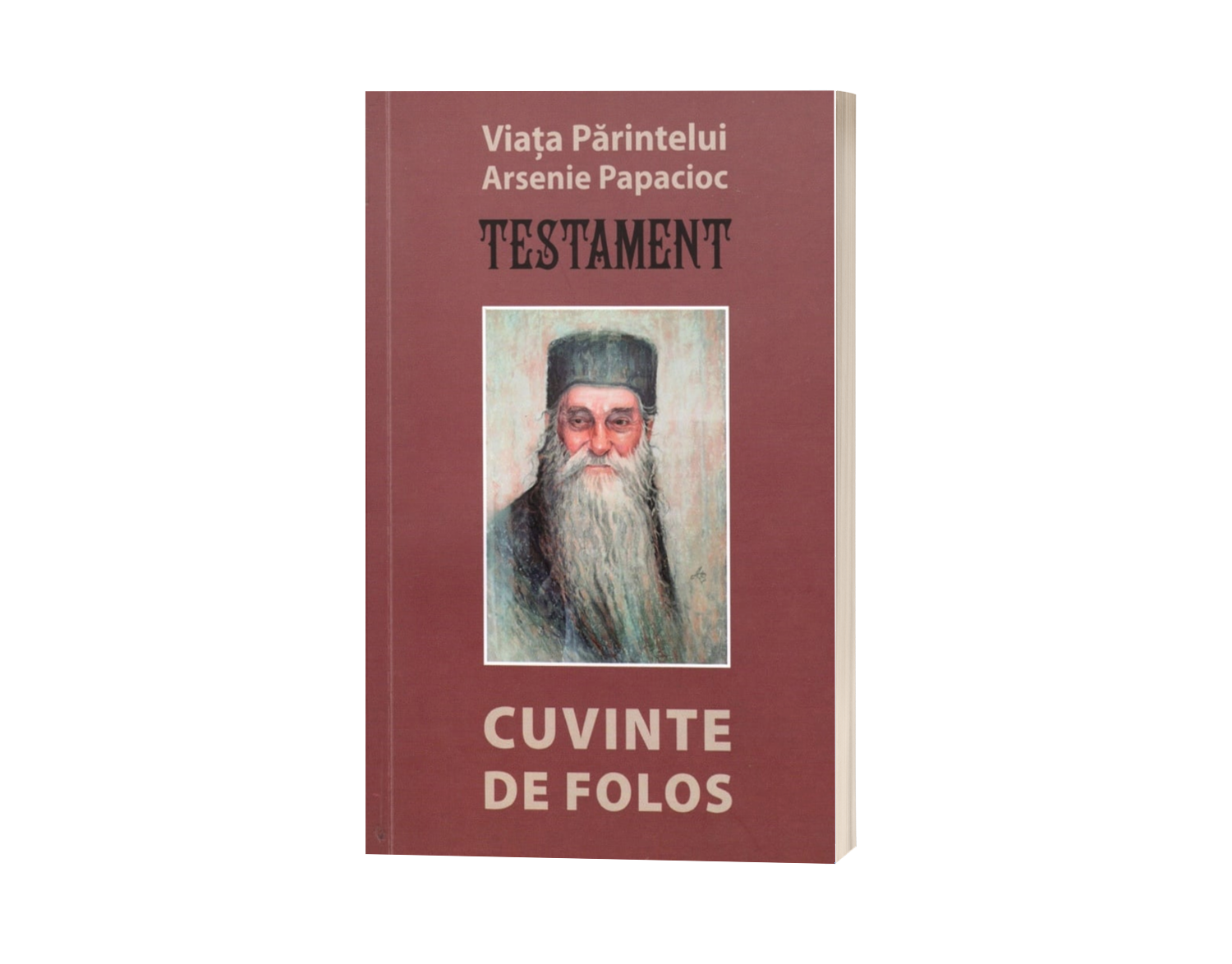 Testament – Viața Părintelui Arsenie Papacioc | Cuvinte de folos