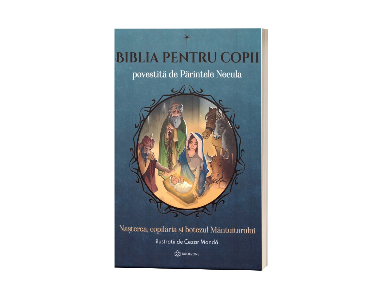 Biblia pentru copii - povestită de Părintele Necula | Vol 1 - Nașterea, copilăria și botezul Mântuitorului