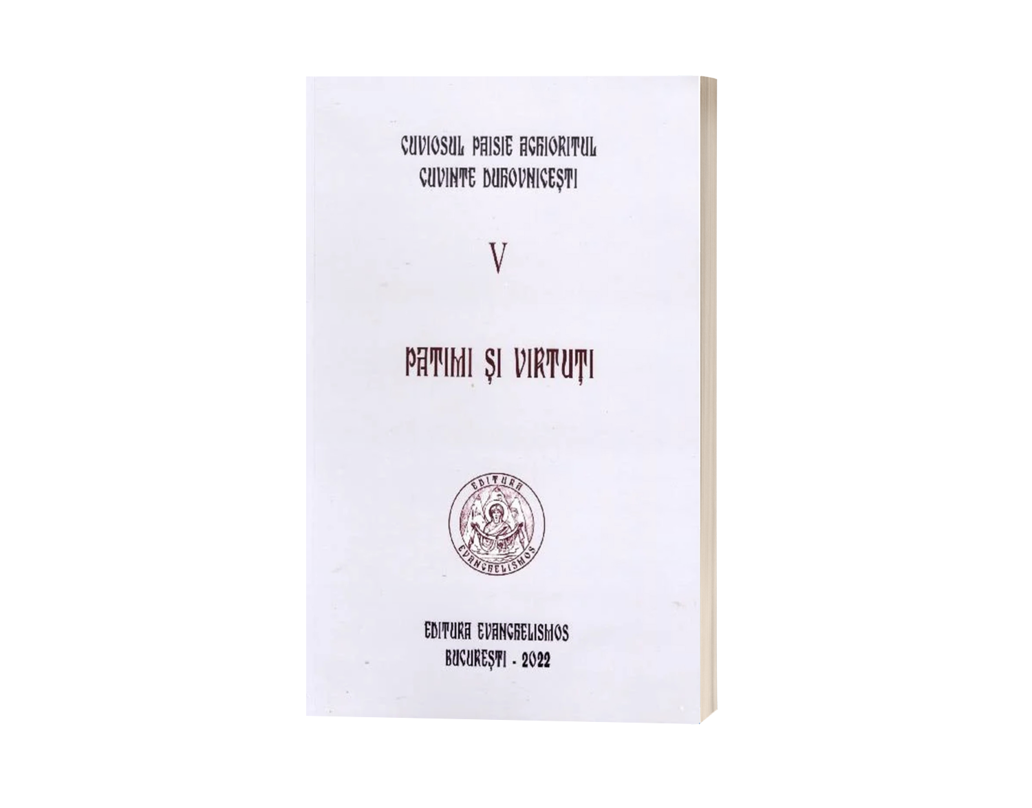 Cuvinte Duhovnicești - Vol 5 - Patimi și virtuți - Cuviosul Paisie Aghioritul | Ediția 2022 - Necartonată