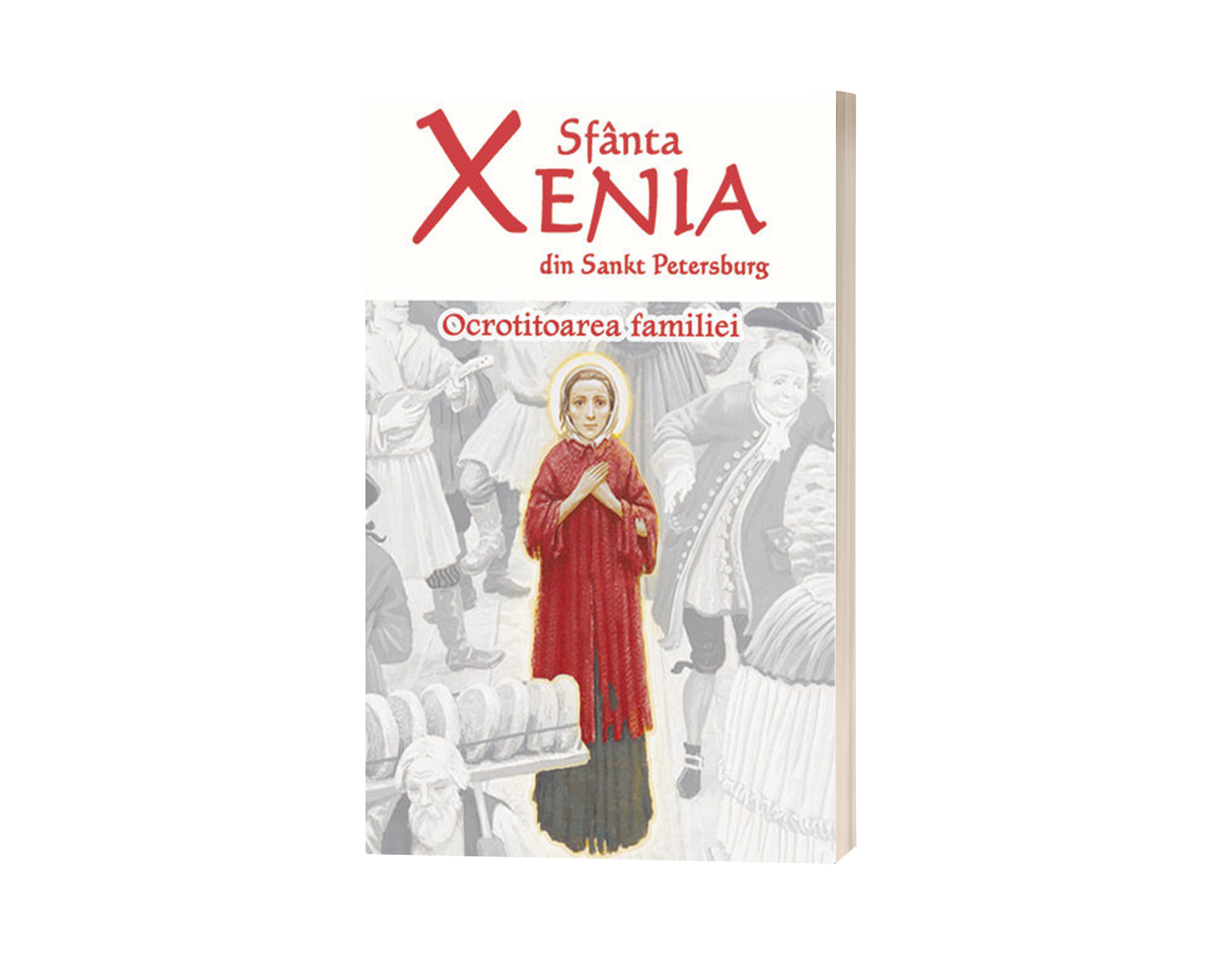 Sfânta Xenia din Sankt Petersburg - Ocrotitoarea familiei