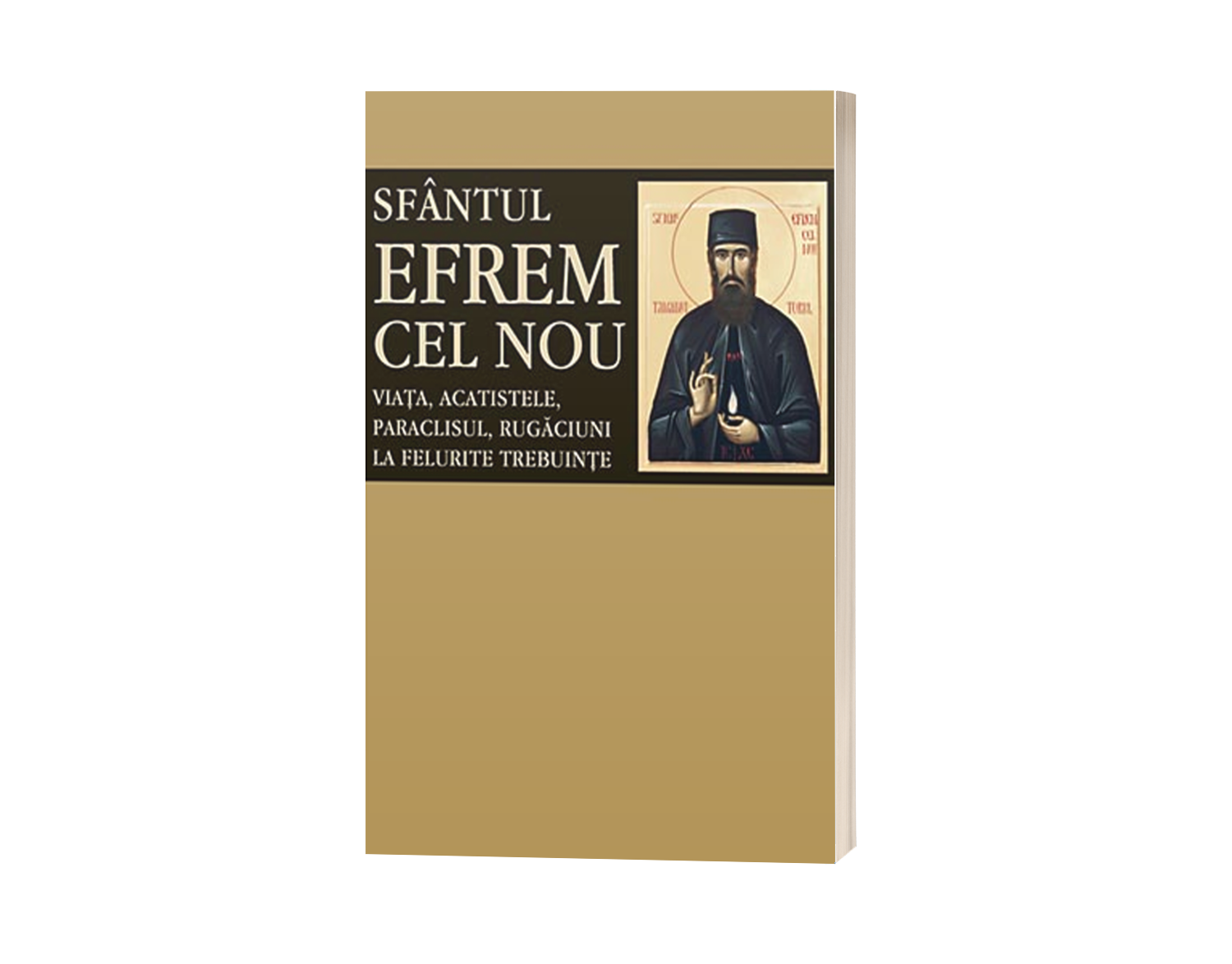 Sfântul Efrem cel Nou - Viața, Acatistele, Paraclisul, Rugăciuni la felurite trebuințe