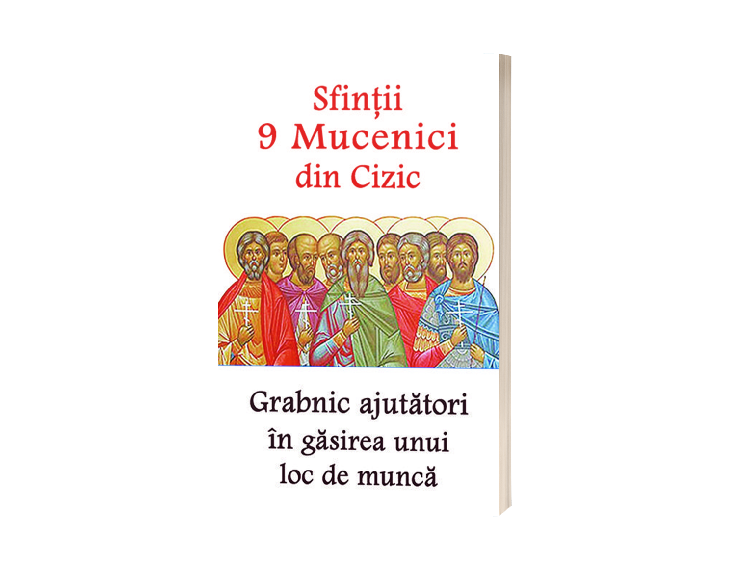 Sfinții 9 Mucenici din Cizic - Grabnic ajutători în găsirea unui loc de muncă