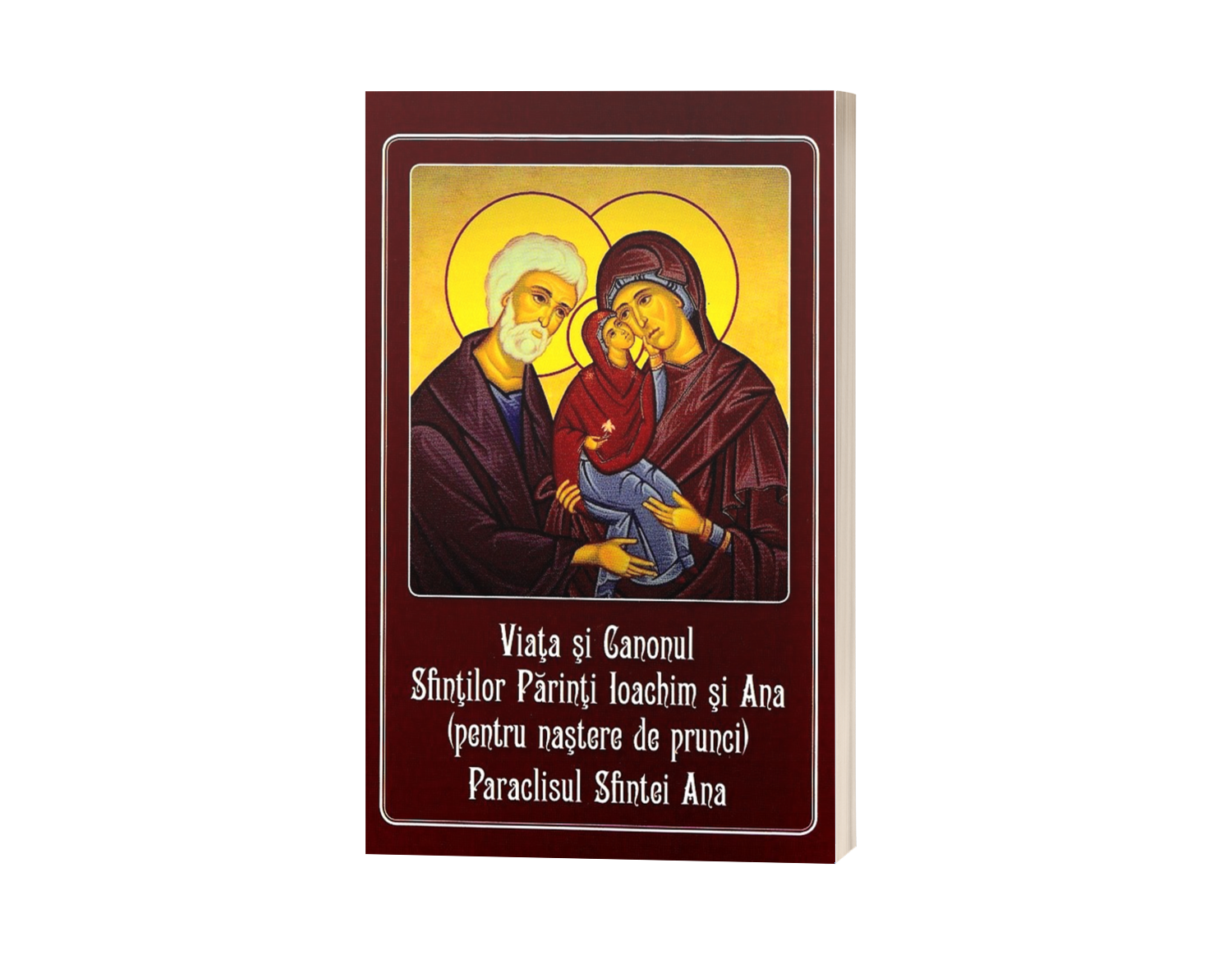 Viața și Canonul Sfinților Părinți Ioachim și Ana (pentru naștere de prunci). Paraclisul Sfintei Ana