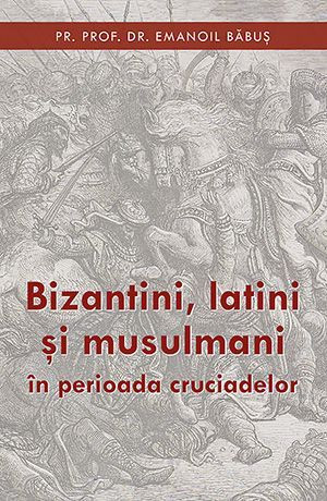 Bizantini, latini si musulmani in perioada cruciadelor