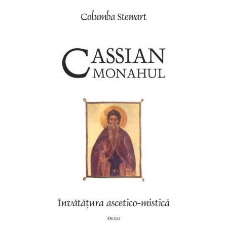 Cassian monahul. Învățătura ascetico-mistică
